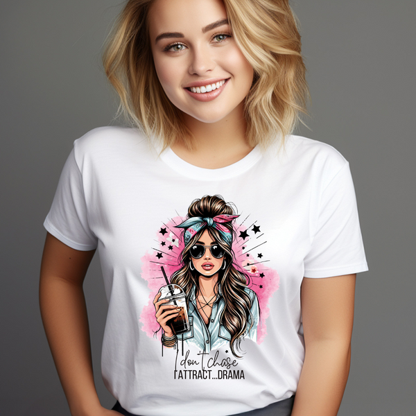 "Don't Chase Drama" SARCASTIC GIRL COLLECTION Women's T-shirt