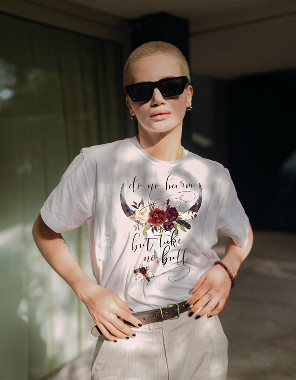 "Do No Harm But Take No Bull" EMPOWERMENT Women's T-shirt